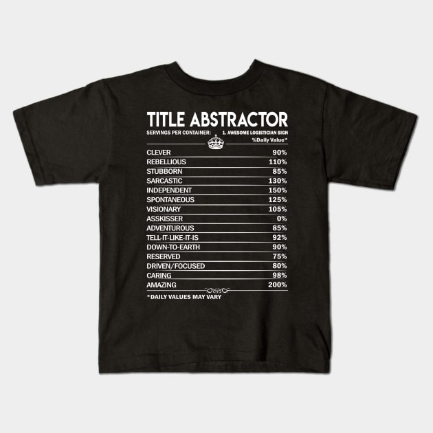 Title Abstractor T Shirt - Title Abstractor Factors Daily Gift Item Tee Kids T-Shirt by Jolly358